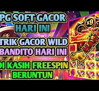 Slot Gacor Hari Ini Cara Main Slot Wild Bandito Pg Soft